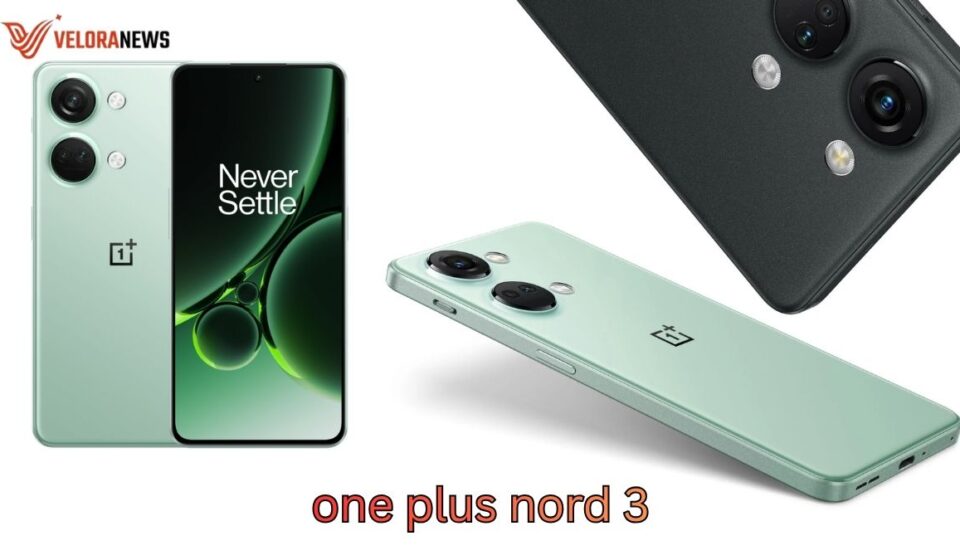 OnePlus Nord 3: ¿Sigue Siendo una Compra Inteligente? one plus nord 3