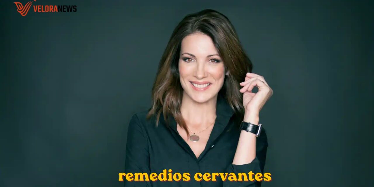 Remedios Cervantes remedios cervantes