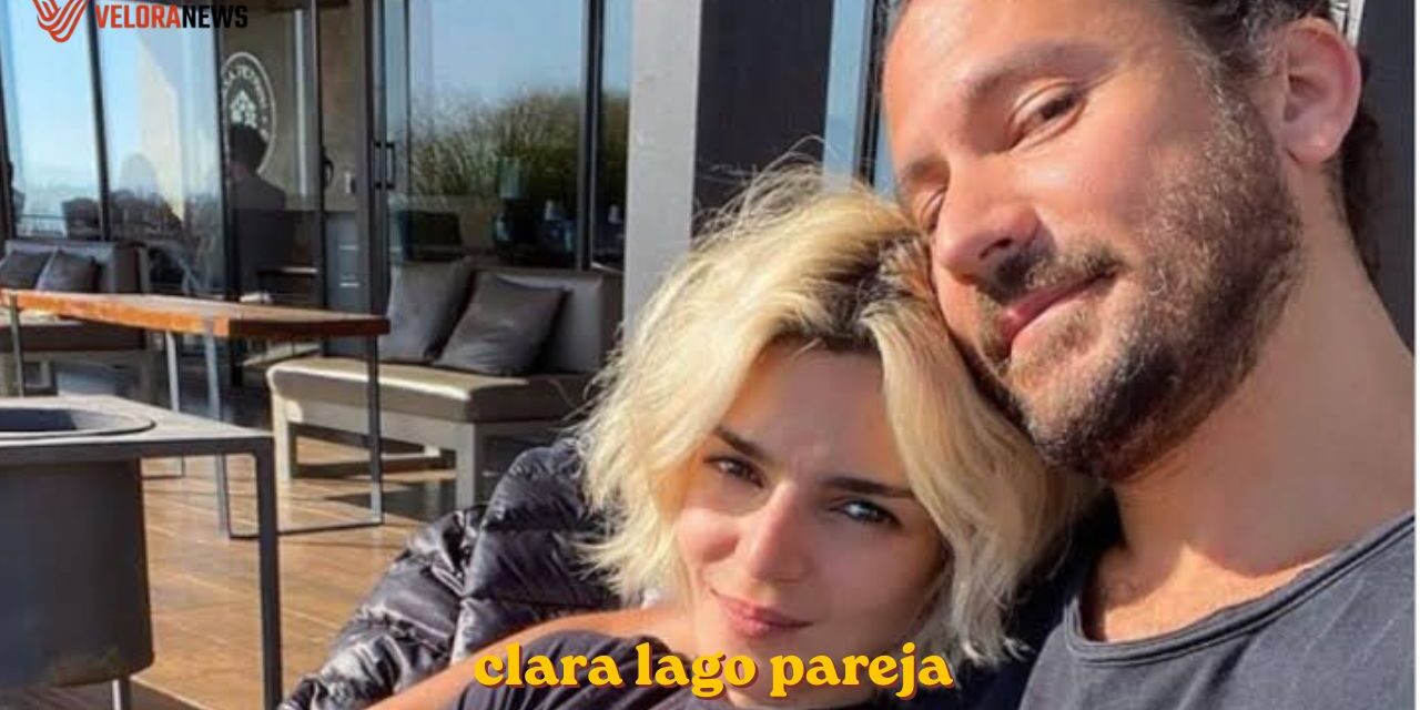 Sergio Camello clara lago pareja